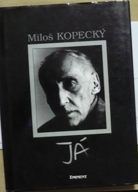 Já /Miloš Kopecký/