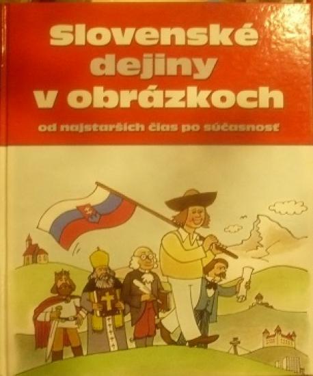Slovenské dejiny v obrázkoch od najstarších čias po súčasnosť