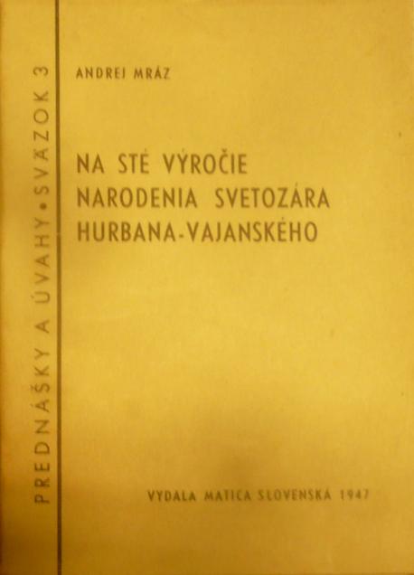 Na sté výročie narodenia Svetozára Hurbana-Vajanského /1947/
