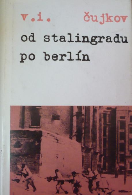 Od Stalingradu po Berlín (Čujkov)