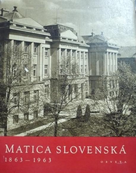 Matica slovenská 1863 - 1963