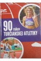 90 rokov turčianskej atletiky