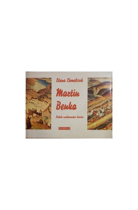 Martin Benka. Príbeh maliarovho života
