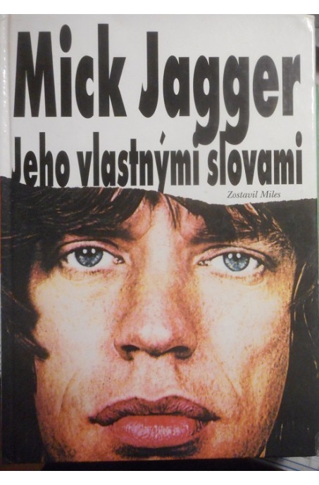 Mick Jagger – Jeho vlastnými slovami