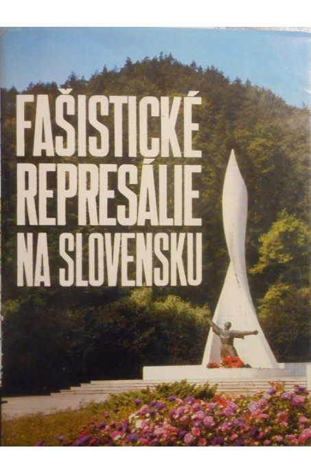 Fašistické represálie na Slovensku /1982/