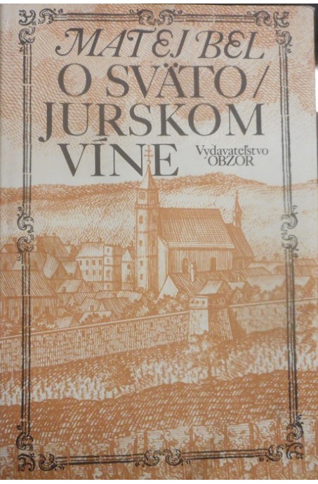Matej Bel o Svätojurskom víne