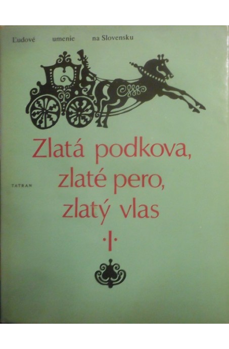 Zlatá podkova, zlaté pero, zlatý vlas I.