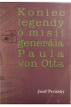 Koniec legendy o misii generála Paula von Otta