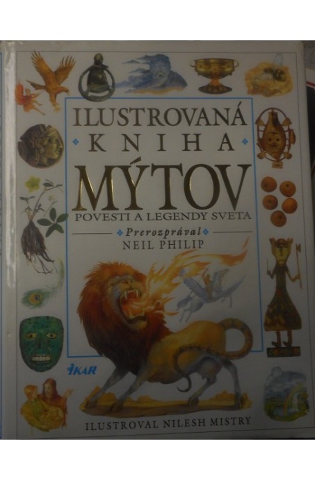 Ilustrovaná kniha mýtov Povesti a legendy sveta