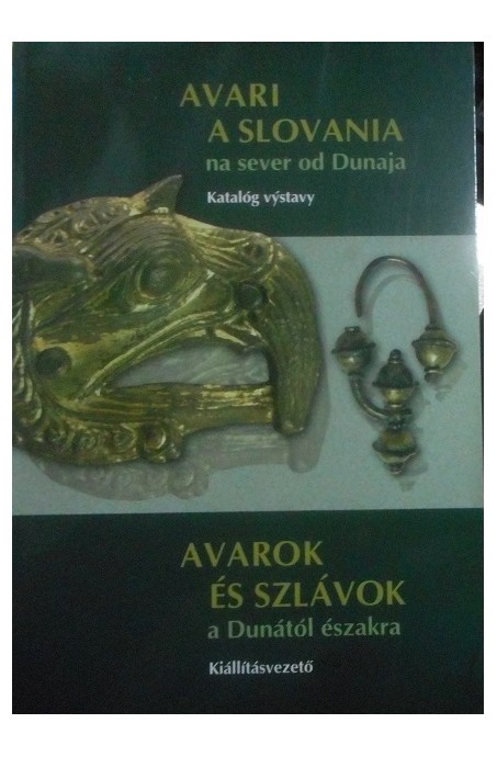 Avari a Slovania na sever od Dunaja : katalóg výstavy /