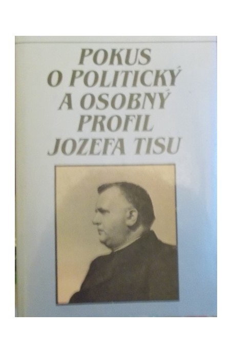 Pokus o politický a osobný profil Jozefa Tisu