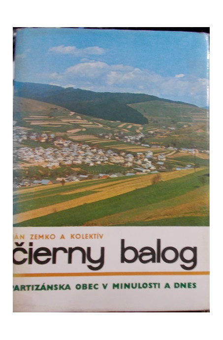 Čierny Balog Partizánska obec v minulosti a dnes