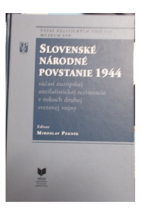 Slovenské národné povstanie 1944 (súčasť európskej antifašistickej rezistencie v rokoch druhej svetovej vojny)