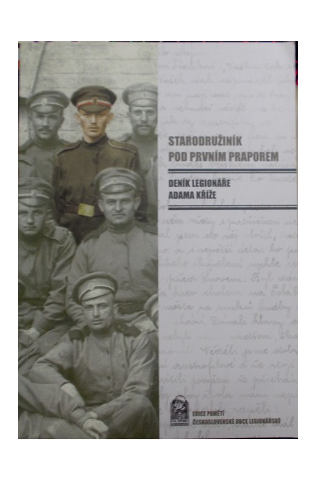Starodružiník pod prvním praporem - Deník legionáře Adama Kříže