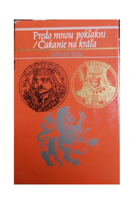 Predo mnou pokľakni. Čakanie na kráľa