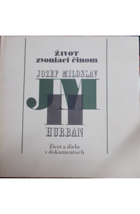 Život zvoniaci činom: Jozef Miloslav Hurban
