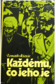 Každému čo jeho je