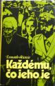 Každému čo jeho je
