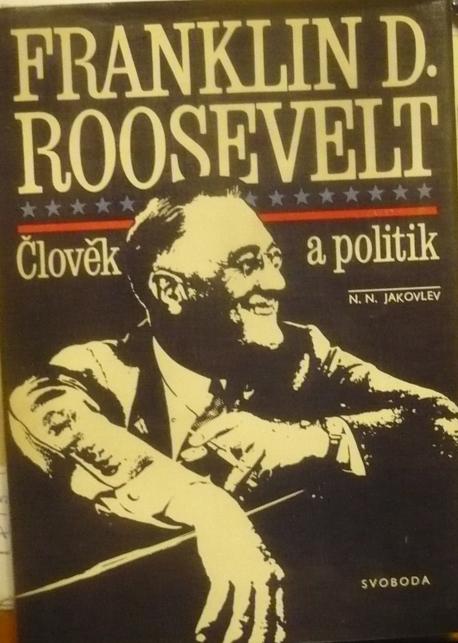Franklin D. Roosevelt Človek a politik