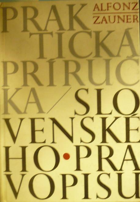 Praktická príručka slovenského pravopisu /1973/