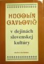 Hugolín Gavlovič v dejinách slovenskej kultúry