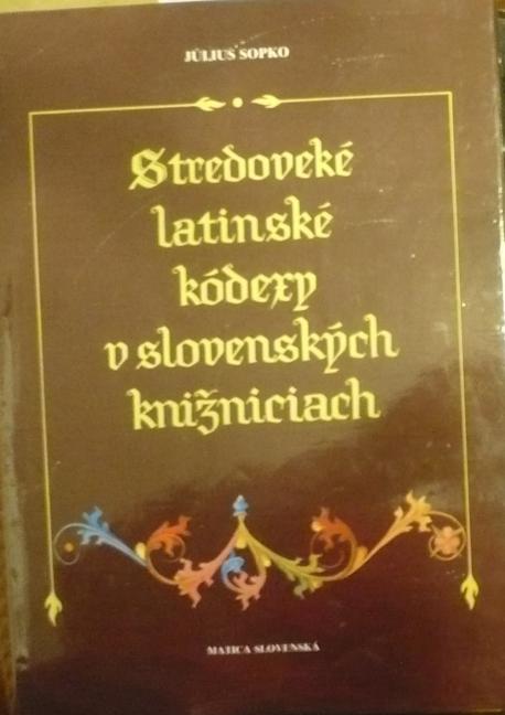 Stredoveké latinské kódexy v slovenských knižniciach /1981/