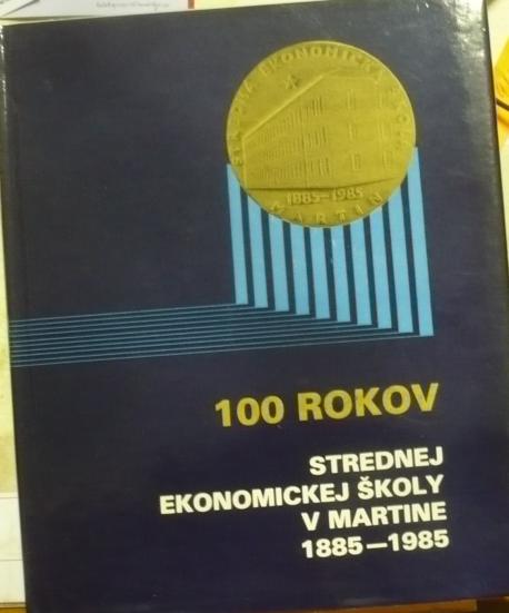 100 rokov Strednej ekonomickej školy v Martine 1885-1985