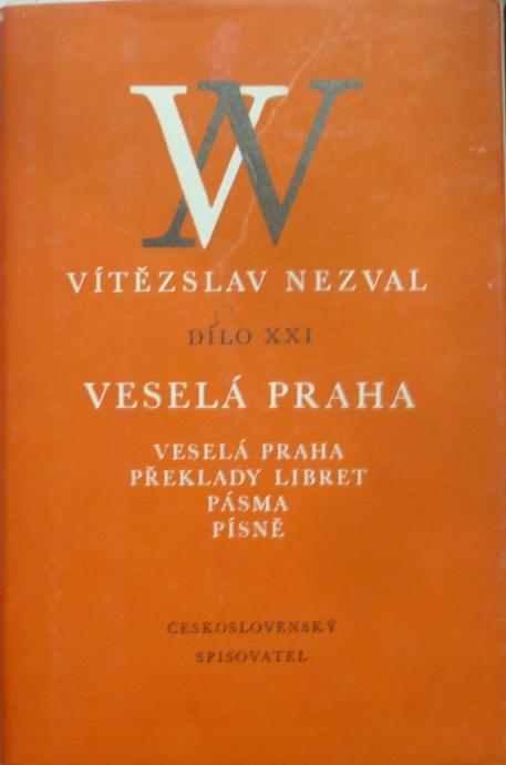 Veselá Praha /Dielo Vitěslava Nezvala XXI./