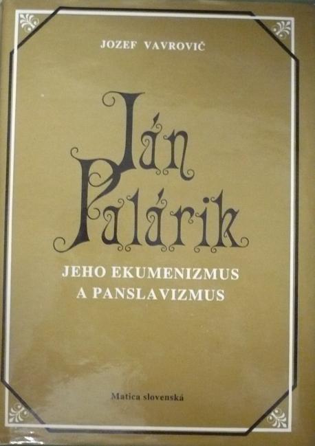 Ján Palárik, jeho ekumenizmus a panslavizmus